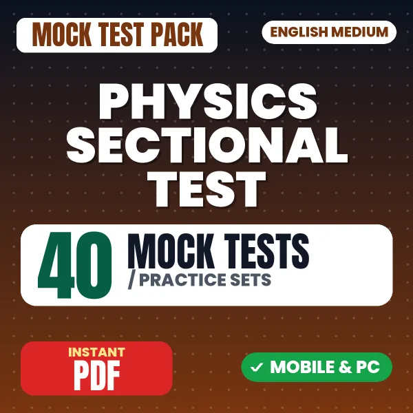 Physics Sectional Test Paper – 40 Mock Tests / Practice Sets | English Medium PDF Download
