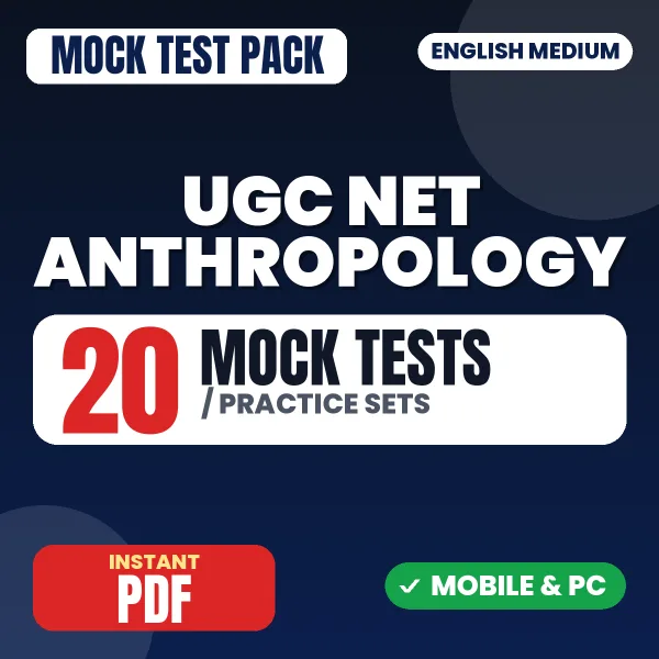 UGC NET Anthropology Exam – 20 Mock Tests / Practice Sets | English Medium PDF Download