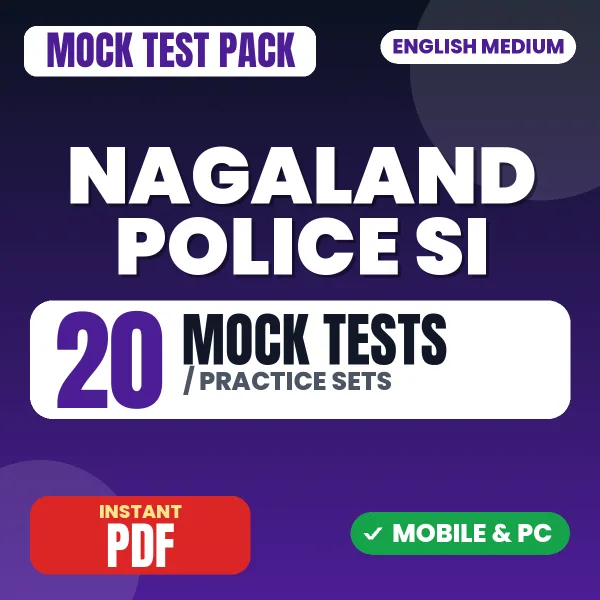 Nagaland Police SI Exam – 20 Mock Tests / Practice Sets | English Medium PDF Download