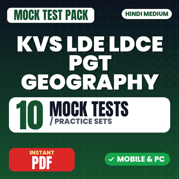 KVS LDE/LDCE PGT (Geography) Exam Tier 1 – 10 Mock Tests / Practice Sets | Hindi Medium PDF Download