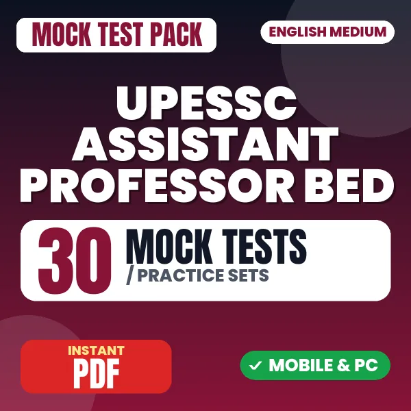 UPESSC Assistant Professor (B.Ed.) Exam – 30 Mock Tests / Practice Sets | English Medium PDF Download