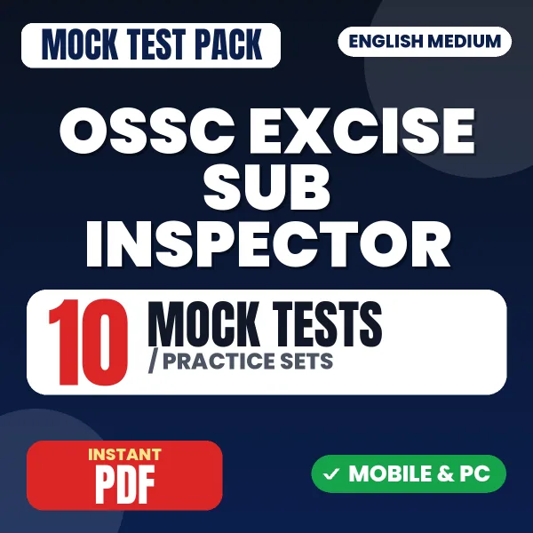 OSSC Excise Sub Inspector Exam – 10 Mock Tests / Practice Sets | English Medium PDF Download