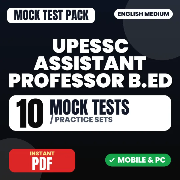 UPHESC Assistant Professor B.Ed. Exam – 10 Mock Tests / Practice Sets | English Medium PDF Download