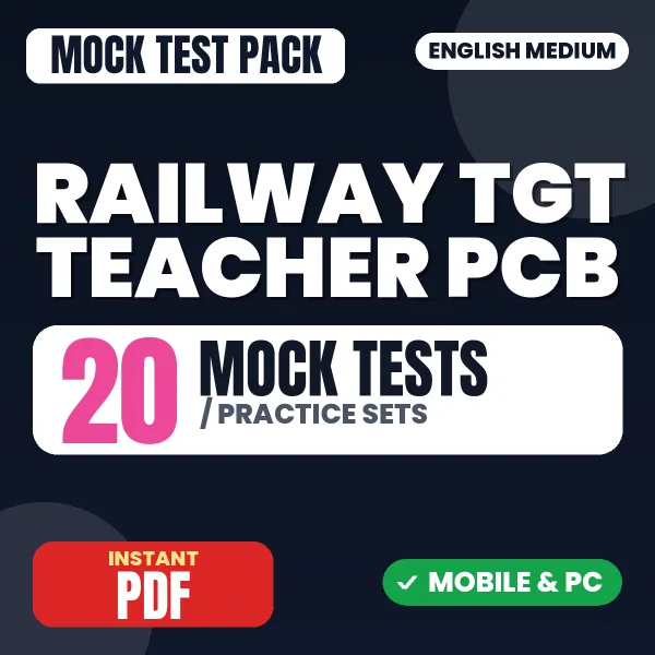 Railway TGT Teacher (PCB) Exam – 20 Mock Tests / Practice Sets | English Medium PDF Download