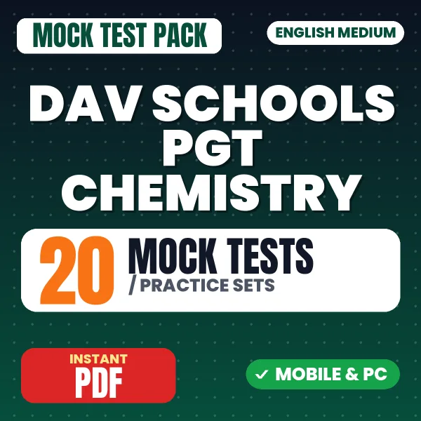 DAV Schools PGT (Chemistry) Exam – 20 Mock Tests / Practice Sets | English Medium PDF Download