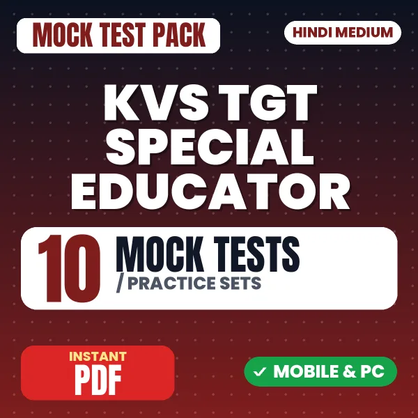 KVS TGT (Special Educator) Preliminary Exam Tier 1 – 10 Mock Tests / Practice Sets | Hindi Medium PDF Download