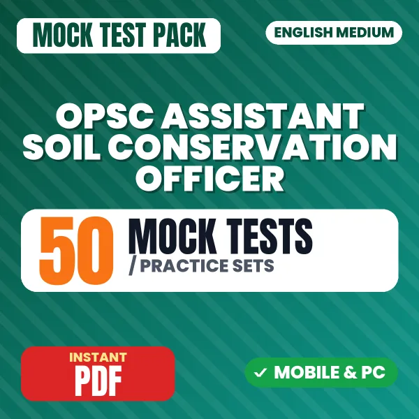 OPSC Assistant Soil Conservation Officer (Paper-I) Exam – 50 Mock Tests / Practice Sets | English Medium PDF Download