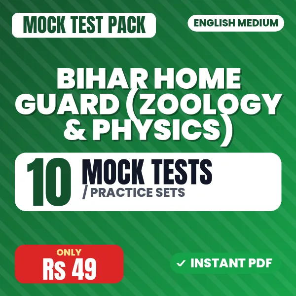 Bihar Home Guard (Zoology & Physics) Exam – 10 Mock Tests / Practice Sets | English Medium PDF Download
