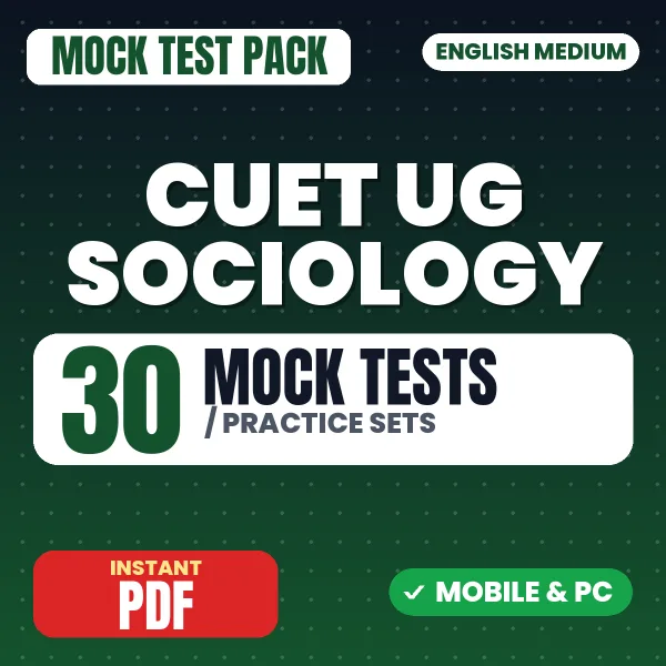 CUET UG Sociology Exam – 30 Mock Tests / Practice Sets | English Medium PDF Download