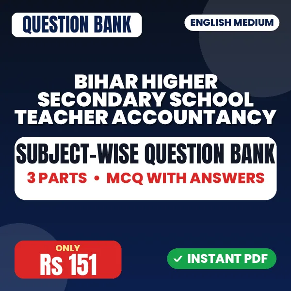 Bihar Higher Secondary School Teacher Accountancy Exam – Subject-wise MCQ Question Bank (3 Parts) with Answers | English Medium PDF Download