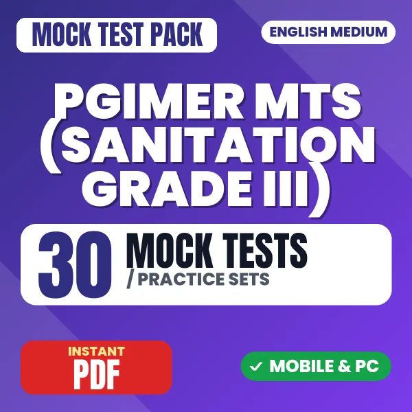 PGIMER MTS (Sanitation Grade III) Exam – 30 Mock Tests / Practice Sets | English Medium PDF Download
