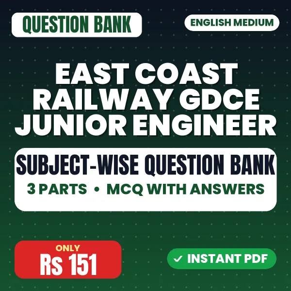 East Coast Railway GDCE Junior Engineer Exam – Subject-wise MCQ Question Bank (3 Parts) with Answers | English Medium PDF Download