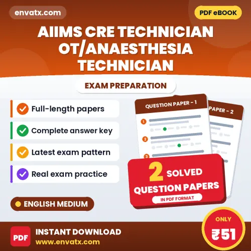 Practice for AIIMS CRE Technician OT/Anaesthesia Technician Exam at Home – 2 Question Papers PDF in English with Answers