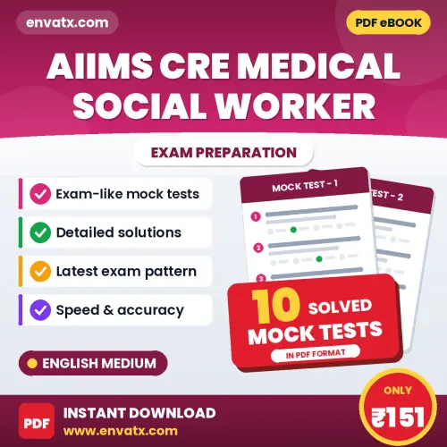 Latest Pattern AIIMS CRE Medical Social Worker Mock Test eBook in English – 10 Solved Mock Tests for Self-Assessment