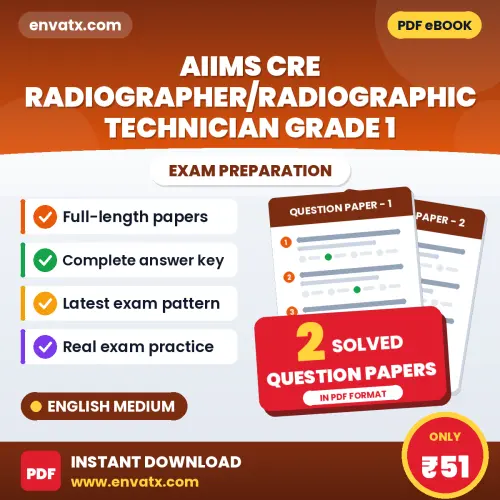 Practice for AIIMS CRE Radiographer/Radiographic Technician Grade 1 Exam at Home – 2 Question Papers PDF in English with Answers