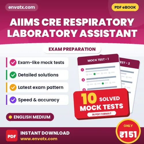 Download 10 AIIMS CRE Respiratory Laboratory Assistant Mock Tests PDF (English) Based on the Latest Exam Pattern