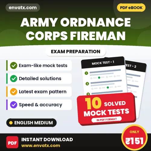 Test Your ARMY ORDNANCE CORPS FIREMAN Exam Preparation – 10 Solved Mock Tests in PDF Format (English)