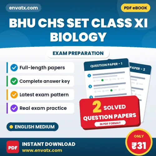 Test Your BHU CHS SET Class XI Biology Exam Preparation – 2 Solved Question Papers in PDF Format (English)