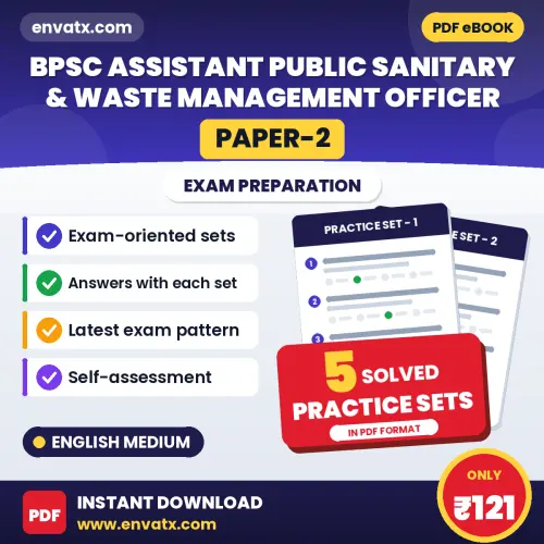 Practice for BPSC Assistant Public Sanitary & Waste Management Officer (Paper-2) Exam at Home – 5 Practice Sets PDF in English with Answers