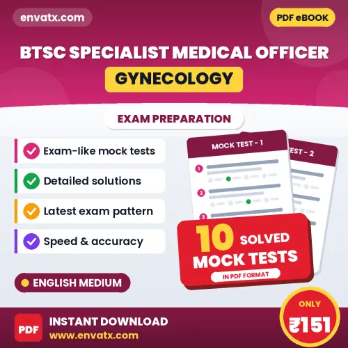 Test Your BTSC Specialist Medical Officer (Gynecology) Exam Preparation – 10 Solved Mock Tests in PDF Format (English)