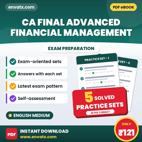 Practice for CA Final Advanced Financial Management Exam at Home – 5 Practice Sets PDF in English with Answers