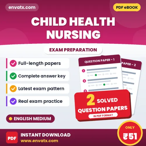 Test Your Child Health Nursing Exam Preparation – 2 Solved Question Papers in PDF Format (English)