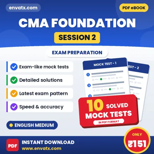 Test Your CMA Foundation (Session 2) Exam Preparation – 10 Solved Mock Tests in PDF Format (English)