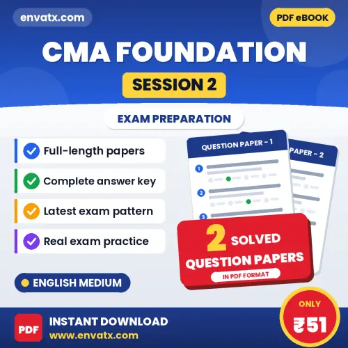 Test Your CMA Foundation (Session 2) Exam Preparation – 2 Solved Question Papers in PDF Format (English)