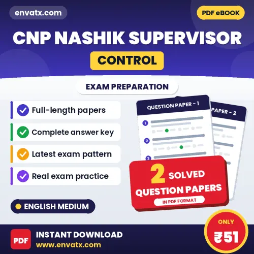 Test Your CNP Nashik Supervisor (Control) Exam Preparation – 2 Solved Question Papers in PDF Format (English)