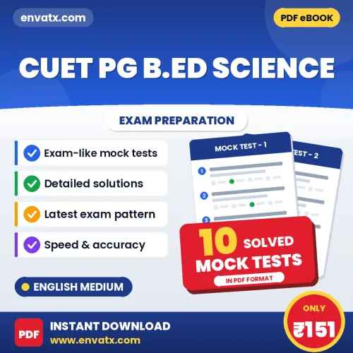 Download 10 CUET PG B.ED Science Mock Tests PDF (English) Based on the Latest Exam Pattern