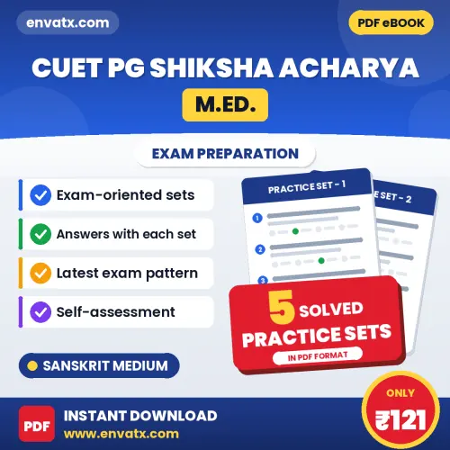 Boost Your CUET PG Shiksha Acharya (M.Ed.) Exam Score with 5 Solved Practice Sets in Sanskrit – PDF eBook