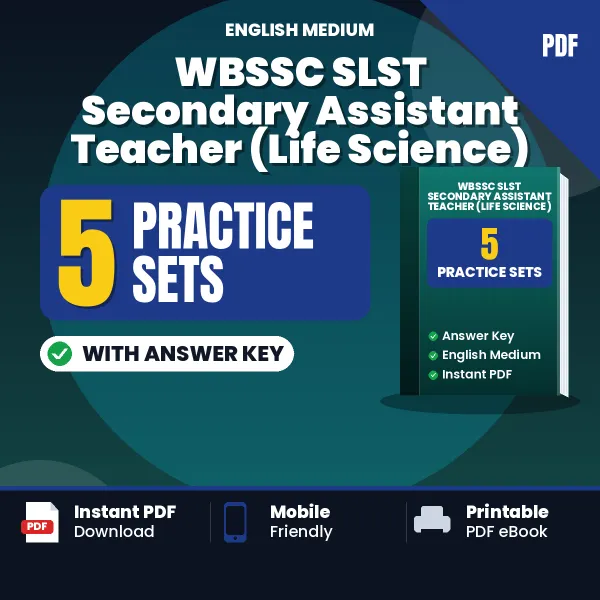 Download 5 WBSSC SLST Secondary Assistant Teacher (Life Science) Practice Sets PDF (English) Based on the Latest Exam Pattern