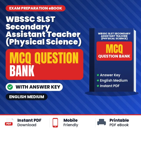 Best MCQ eBook for WBSSC SLST Secondary Assistant Teacher (Physical Science) Exam in English | Selected Questions with Answer Key