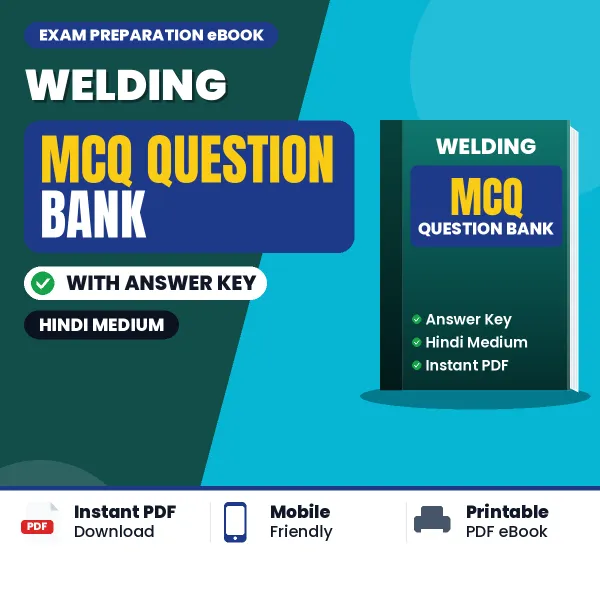Welding Exam Objective Question Bank (Hindi): MCQs with Answer Key Based on the Latest Syllabus