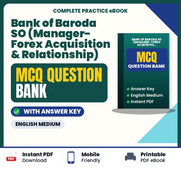 Best MCQ eBook for Bank of Baroda SO (Manager- Forex Acquisition & Relationship) Exam in English | Selected Questions with Answer Key