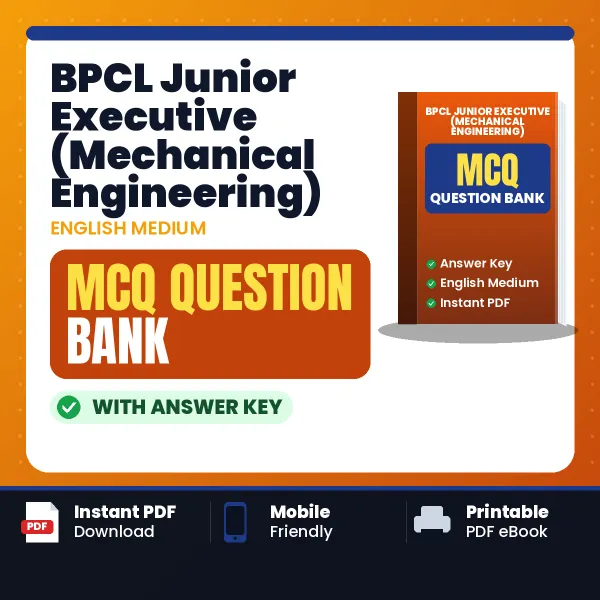 Best MCQ eBook for BPCL Junior Executive (Mechanical Engineering) Exam in English | Selected Questions with Answer Key