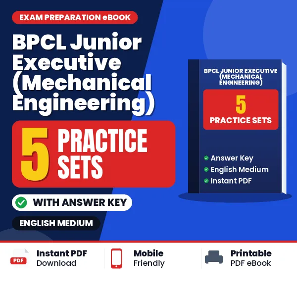 Download 5 BPCL Junior Executive (Mechanical Engineering) Practice Sets PDF (English) Based on the Latest Exam Pattern