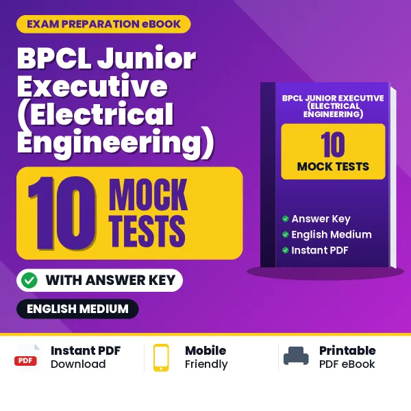 Test Your BPCL Junior Executive (Electrical Engineering) Exam Preparation – 10 Mock Tests with Answer Key in PDF Format (English)