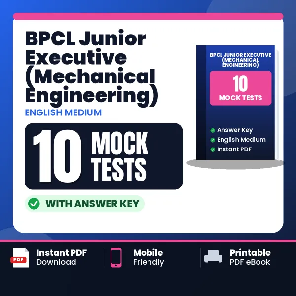Download 10 BPCL Junior Executive (Mechanical Engineering) Mock Tests PDF (English) Based on the Latest Exam Pattern