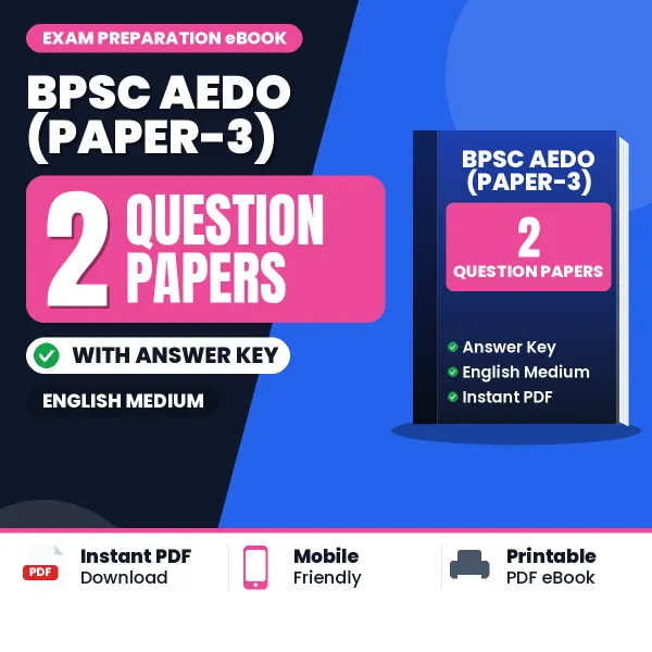 Test Your BPSC AEDO (Paper-3) Exam Preparation – 2 Question Papers with Answer Key in PDF Format (English)
