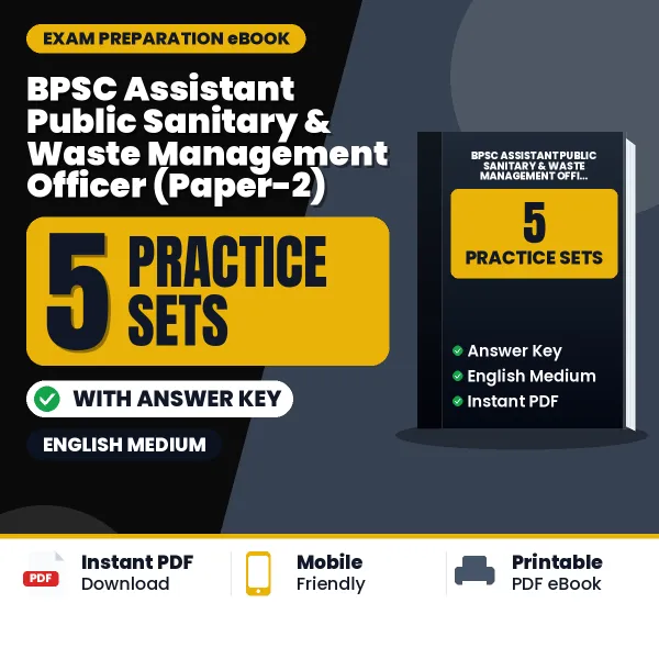 Practice for BPSC Assistant Public Sanitary & Waste Management Officer (Paper-2) Exam at Home – 5 Practice Sets PDF in English with Answers