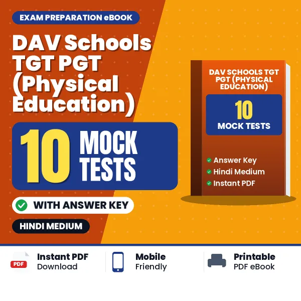 DAV Schools TGT PGT (Physical Education) Exam Mock Test Series (Hindi): 10 Exam-Like Mock Tests with Answers
