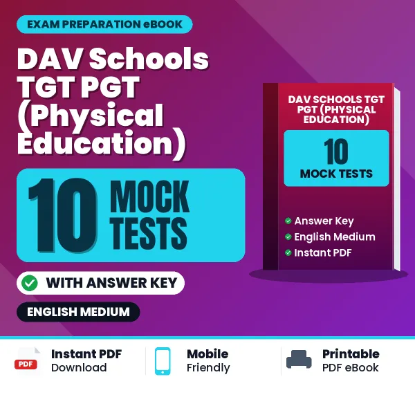 Download 10 DAV Schools TGT PGT (Physical Education) Mock Tests PDF (English) Based on the Latest Exam Pattern