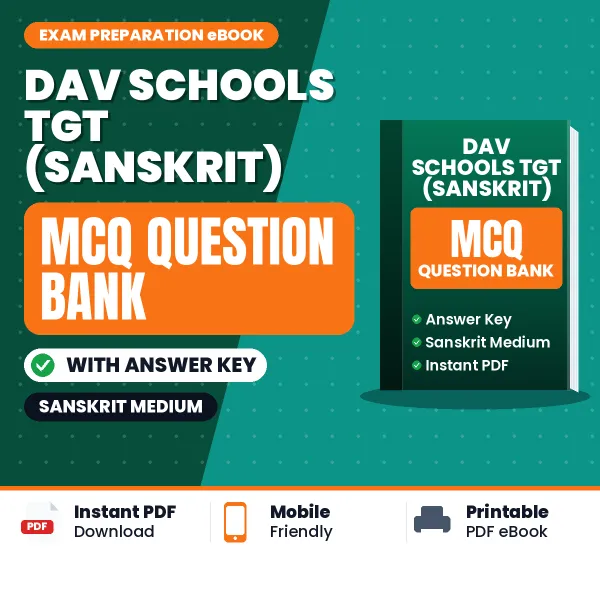 DAV Schools TGT (Sanskrit) Exam Objective Question Bank (English): MCQs with Answer Key Based on the Latest Syllabus