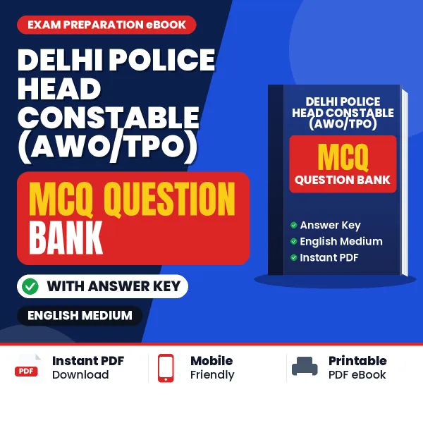 Prepare for DELHI POLICE HEAD CONSTABLE (AWO/TPO) Exam with Multiple Choice Questions & Answers PDF in English