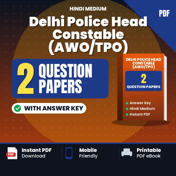 Test Your Delhi Police Head Constable (AWO/TPO) Exam Preparation – 2 Question Papers with Answer Key in PDF Format (Hindi)
