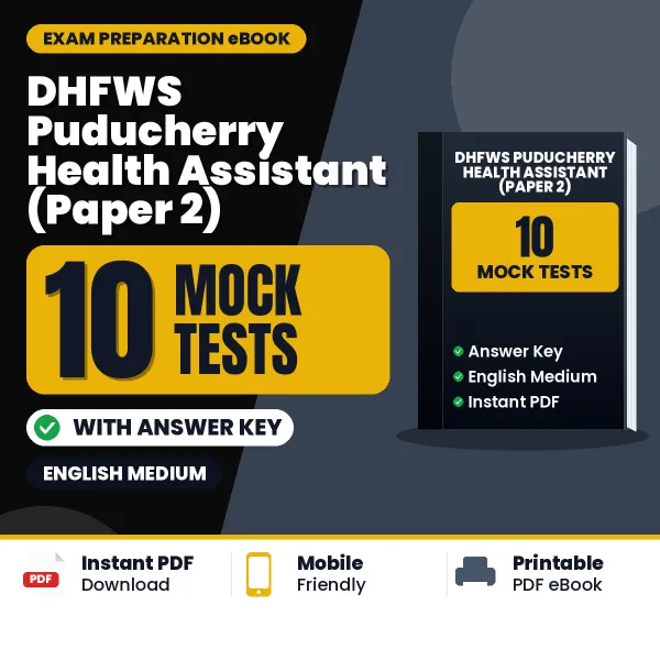 Test Your DHFWS Puducherry Health Assistant (Paper 2) Exam Preparation – 10 Mock Tests with Answer Key in PDF Format (English)