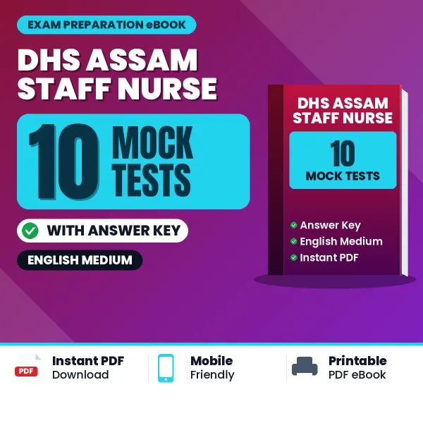 Download 10 DHS Assam Staff Nurse Mock Tests PDF (English) Based on the Latest Exam Pattern