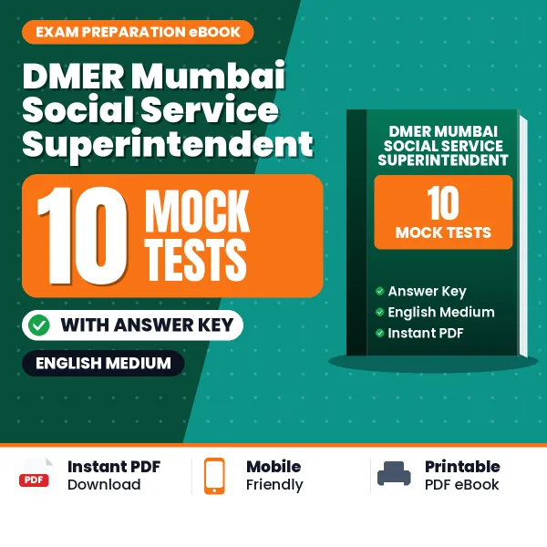 Test Your DMER Mumbai Social Service Superintendent Exam Preparation – 10 Mock Tests with Answer Key in PDF Format (English)