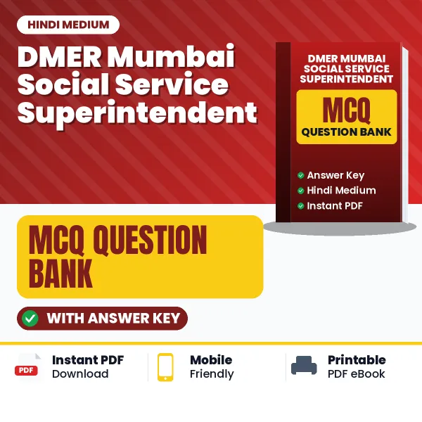 DMER Mumbai Social Service Superintendent Exam Objective Question Bank (Hindi): MCQs with Answer Key Based on the Latest Syllabus